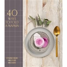 40 Ways to Fold a Napkin